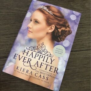 The Selection Series: Happily Ever After (Companion) by: Kiera Cass book
